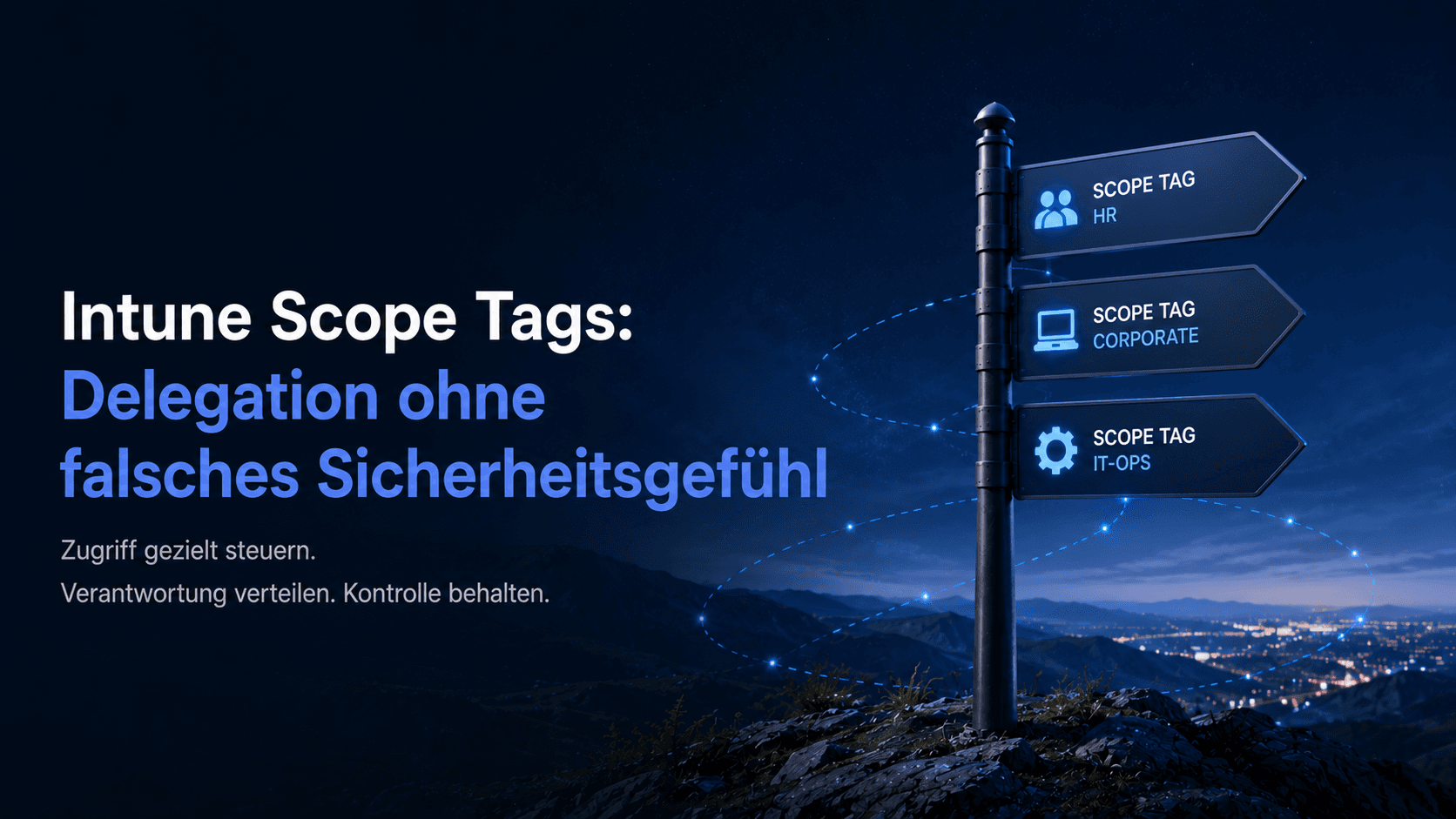 Intune Scope Tags: Delegation ohne falsches Sicherheitsgefühl