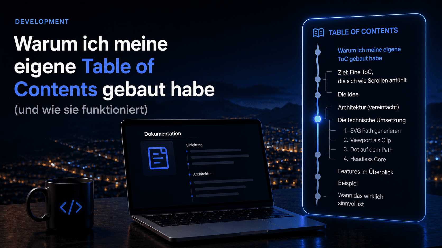 Warum ich meine eigene Table of Contents gebaut habe (und wie sie funktioniert)